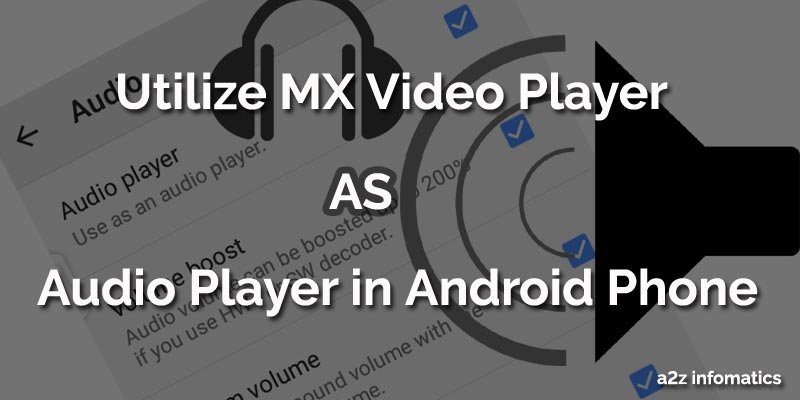 Utilize MX Video Player as Audio Player